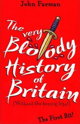 Very Bloody History Of Britain, The The First Bit!