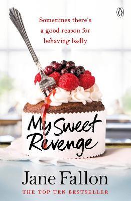 My Sweet Revenge : The Deliciously Fun And Totally Irresistible Story Of One Woman'S Quest To Get Even