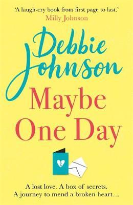 Maybe One Day : Escape With The Most Uplifting, Romantic And Heartwarming Must-Read Book Of The Year!