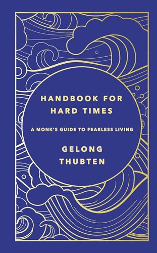 Handbook for Hard Times: A monks guide to fearless living