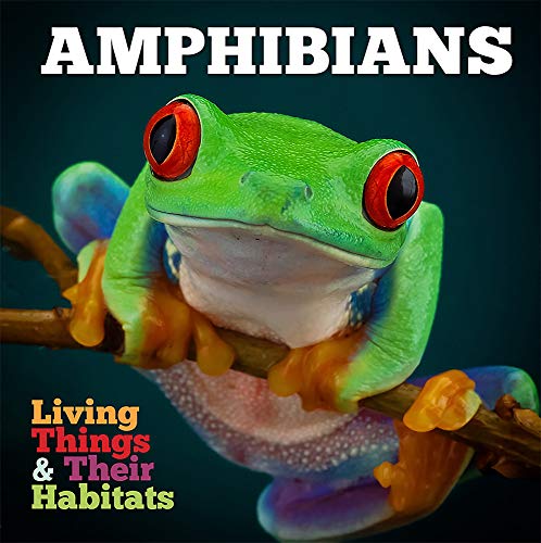 Living Things and Their Habitats: Amphibians