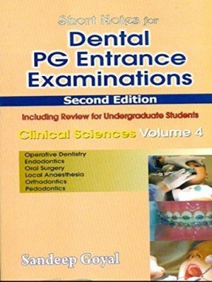 Short Nots for Dental PG Entrance Examinations 2e Clinical Sciences Vol. 4 BDS- IV (Including Review for Undergraduate Students) (PB)