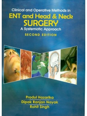 Clinical and Operative Methods in ENT and Head & Neck Surgery: A Systematic Approach 2e (HB)