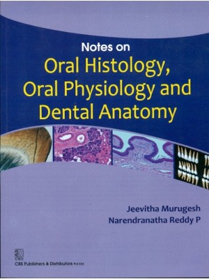 Notes on Oral Histology Oral Physiology and Dental Anatomy (PB)