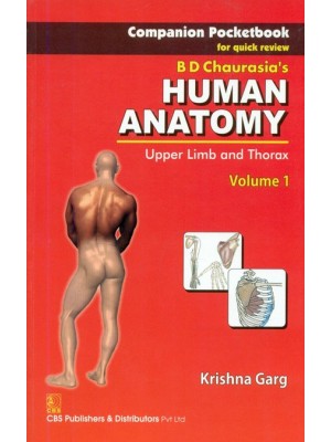 Companion Pocketbook for Quick Review B.D. Chaurasia's Human Anatomy: Upper Limb & Thorax Vol. 1