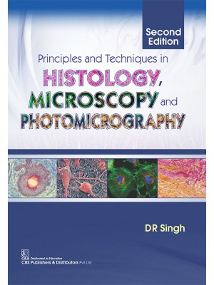 Principles and Techniques in Histology Microscopy and Photomicrography 2e (PB)