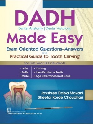 DADH Dental Anatomy | Dental Histology Made Easy Exam Oriented Questions-answers Practical Guide to Tooth Carving (PB)