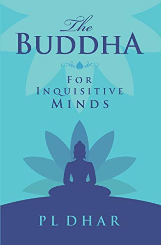 The Buddha for 
Inquisitive Minds