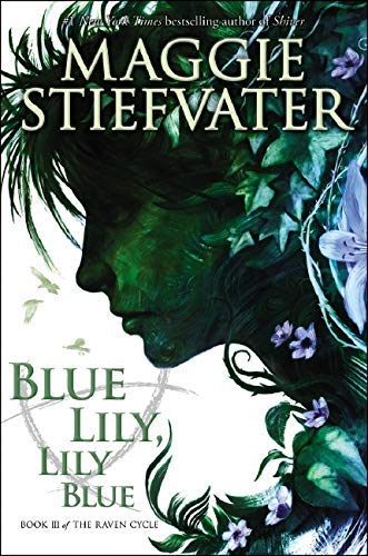 The Raven Cycle 3: Blue Lily, Lily Blue