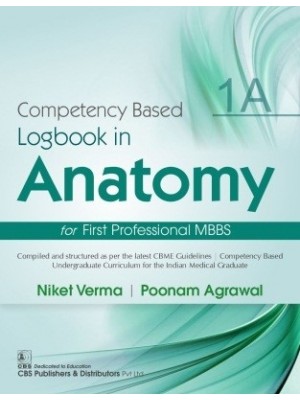 Competency Based Logbook In Anatomy For First Professional MBBS 1A (PB)