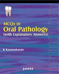 MCQs in Oral Pathology (with Explanatory Answers)  1/e