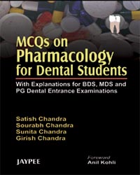 MCQs on Pharmacology for Dental Students with Explanation for BDS, MDS & PG Dental Entrance Examinations 1/e