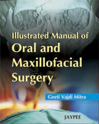 Illustrated Manual of Oral and Maxillofacial Surgery 1/e