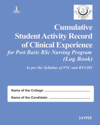 Cumulative Student Activity Record of Clinical Experience for Post Basic BSc Nursing Program (Log Book)                                                   1/e