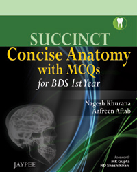 SUCCINCT: Concise Anatomy for Dental  Students with MCQs 1/e