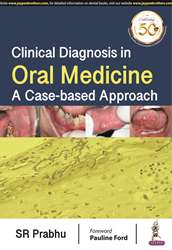 Clinical Diagnosis in Oral Medicine: A Case-based Approach 1/e
