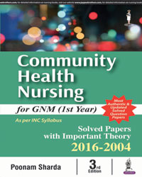 Community Health Nursing for GNM (1st Year): Solved Papers with Important Theory 2016-2004  3/e