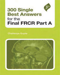300 Single Best Answers for the Final FRCR Part A|1/e