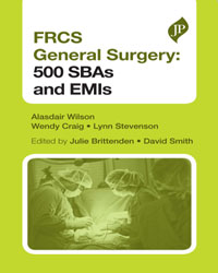 FRCS General Surgery Section 1: 500 SBAs and EMIs  Second Edition|2/e