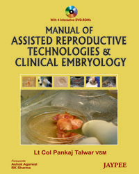 Manual of Assisted Reproductive Technologies and Clinical Embryology|1/e