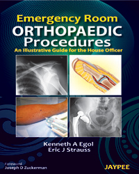 Emergency Room Orthopaedic Procedures: An Illustrative Guide for the House Officer|1/e