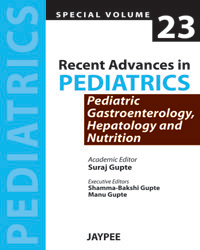 Recent Advances in Pediatrics-Special Volume 23: Pediatric Gastroenterology  Hepatology and Nutrition|1/e
