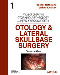 Atlas of Operative Otorhinolaryngology and Head & Neck Surgery (Volume-1): Otology and Lateral Skullbase Surgery|1/e