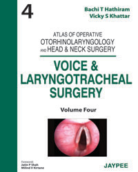Atlas of Operative Otorhinolaryngology and Head & Neck Surgery (Volume-4): Voice and Laryngotracheal Surgery|1/e