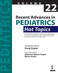 Recent Advances in Pediatricsâ€”22: Hot Topics|1/e