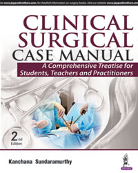 Clinical Surgical Case Manual: A Comprehensive Treatise for Students  Teachers and Practitioners|2/e