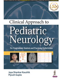Clinical Approach to Pediatric Neurology For Postgraduate Students and Practicing Pediatricians|1/e