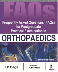 Frequently Asked Questions (FAQs) for Postgraduate Practical Examination in Orthopaedics|2/e