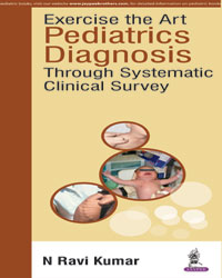 Exercise the Art: Pediatrics Diagnosis through Systematic Clinical Survey|1/e
