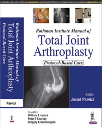 Rothman Institute Manual of Total Joint Arthroplasty: Protocol-Based Care|1/e