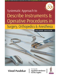 Systematic Approach to Describe Instruments & Operative Procedures in Surgery  Orthopedics & Anesthesia|2/e