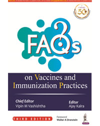 FAQs on Vaccines and Immunization Practices|3/e