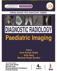 AIIMS-MAMC-PGI IMAGING SERIES Diagnostic Radiology: Paediatric Imaging|4/e