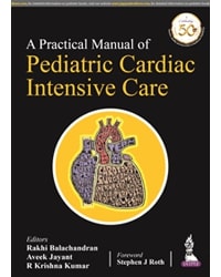 A Practical Manual of Pediatric Cardiac Intensive Care|1/e