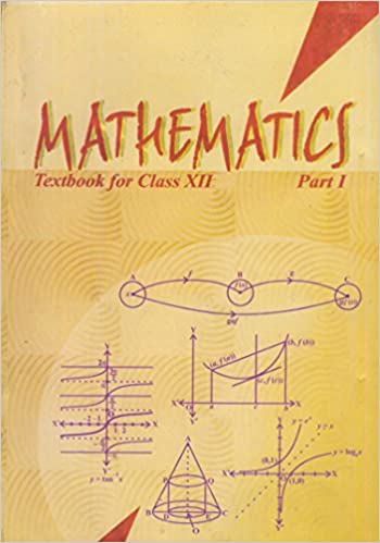Mathematics Textbook For Class 12 - Part I 