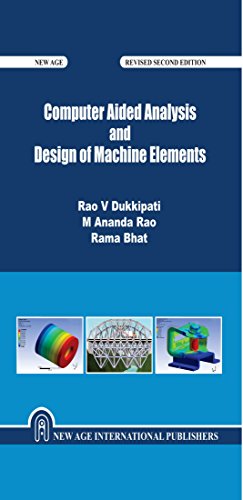 Computer Aided Analysis and Design of Machine Elements