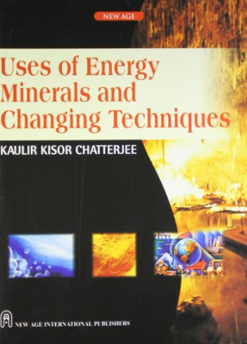 Uses of Energy, Minerals and Changing Techniques