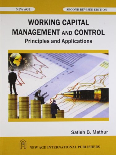 Working Capital Management and Control: Principles and Applications