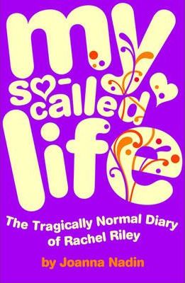 My So-Called Life : The Tragically Normal Diary Of Rachel Riley