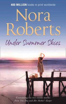 Under Summer Skies : From This Day / Her Mother'S Keeper