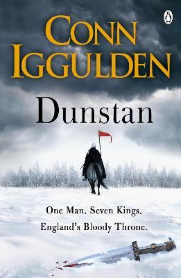 Dunstan : One Man. Seven Kings. England'S Bloody Throne.