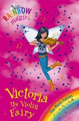Rainbow Magic: Victoria The Violin Fairy : The Music Fairies Book 6