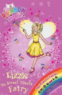 Rainbow Magic: Lizzie The Sweet Treats Fairy : The Princess Fairies Book 5