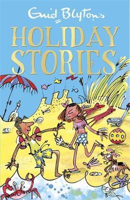 Enid Blyton'S Holiday Stories : Contains 26 Classic Tales