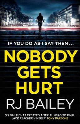 Nobody Gets Hurt : The Second Action Thriller Featuring Bodyguard Extraordinaire Sam Wylde