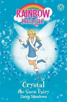 Rainbow Magic: Crystal The Snow Fairy : The Weather Fairies Book 1